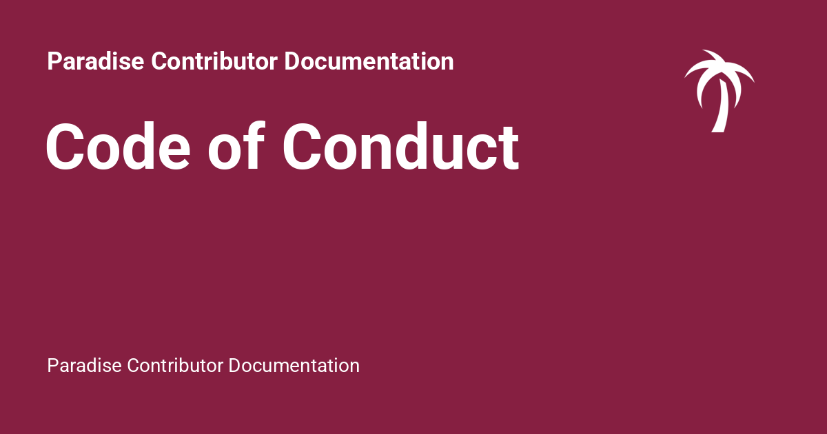 Code of Conduct - Paradise Contributor Documentation