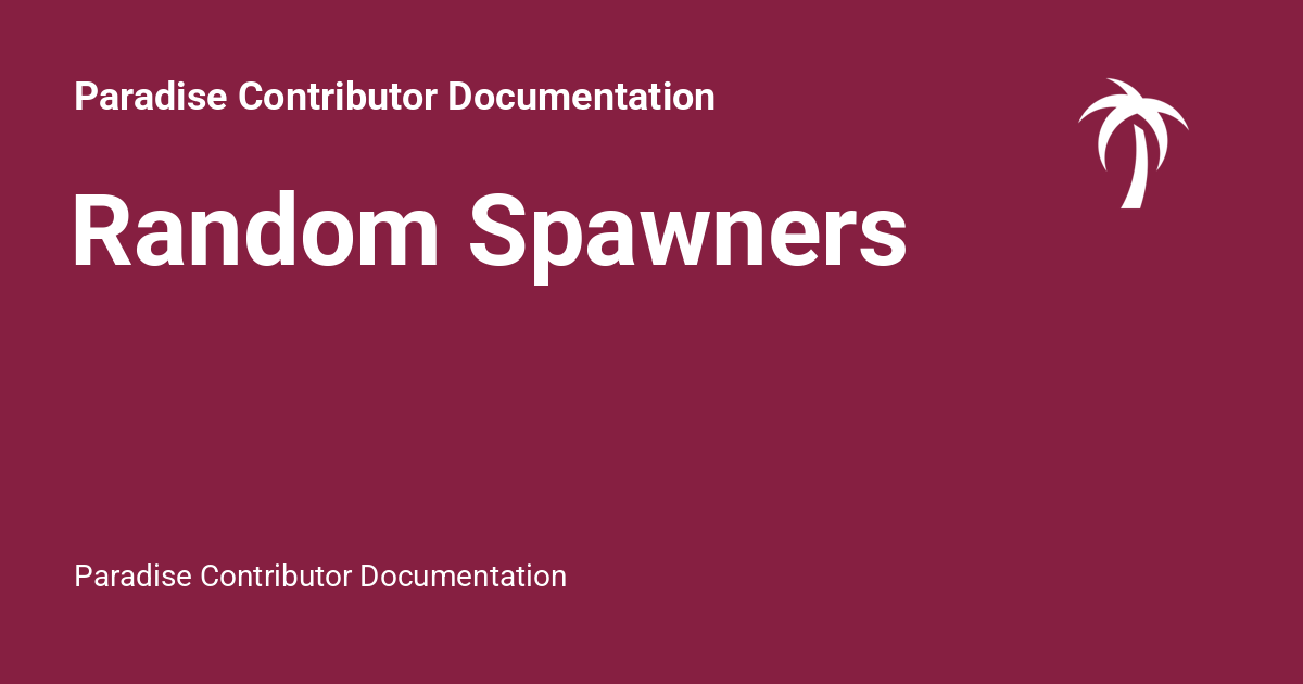 Random Spawners - Paradise Contributor Documentation