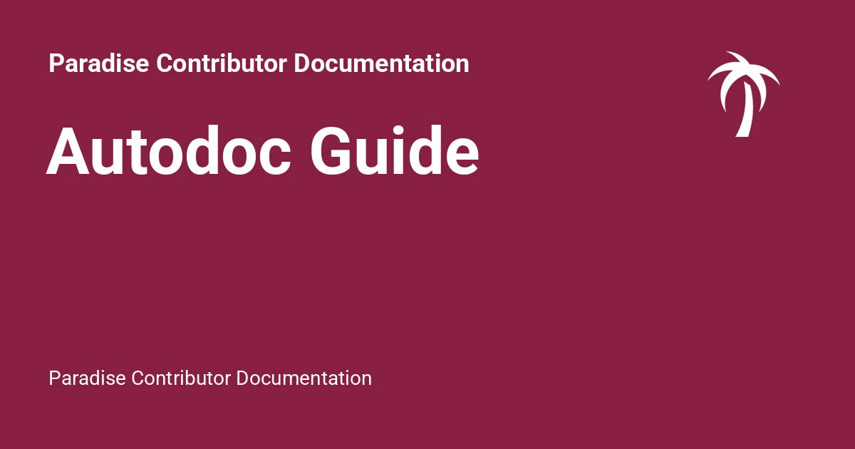Auto Doc Tutorials Autodoc Guide - Paradise Contributor Documentation
