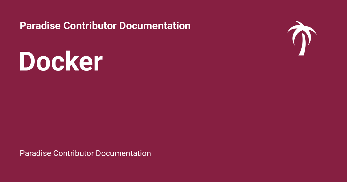Docker - Paradise Contributor Documentation