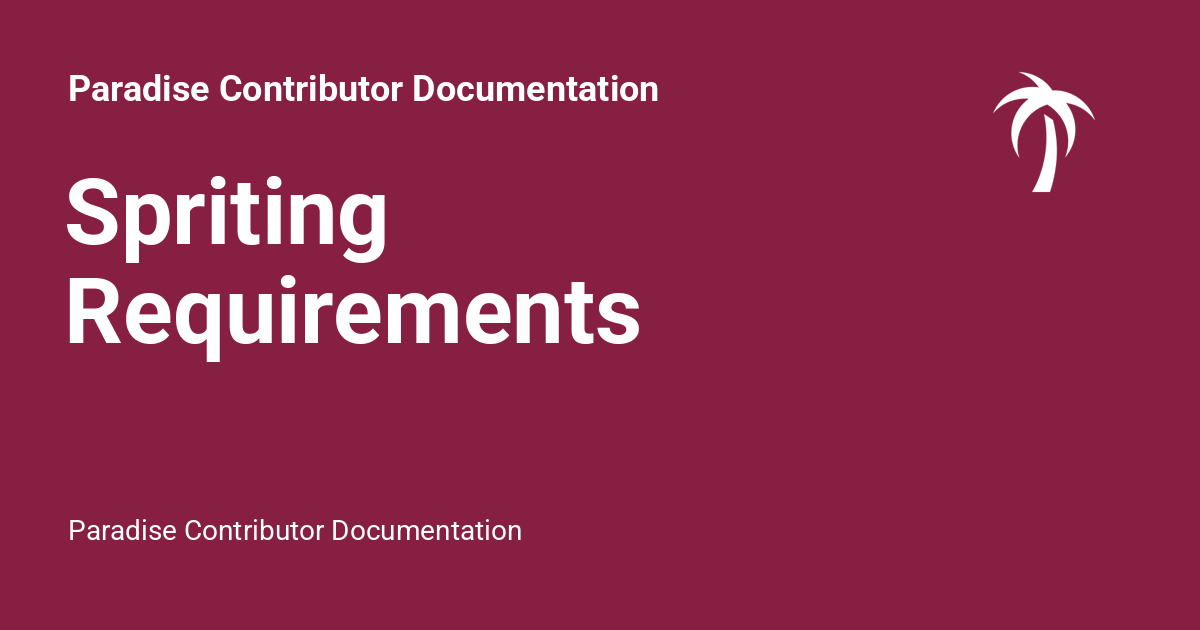 Spriting Requirements - Paradise Contributor Documentation